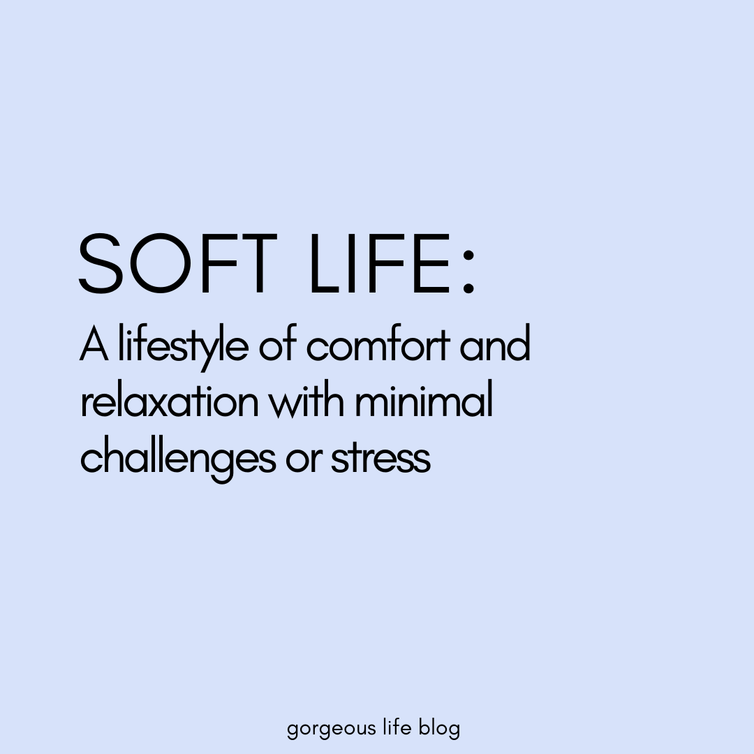 soft life